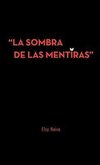 La Sombra de Las Mentiras