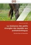 La résistance des petits strongles des équidés aux anthelminthiques