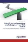 Identifying and evaluating market segment for 