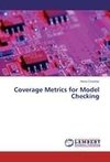 Coverage Metrics for Model Checking