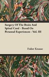 Surgery Of The Brain And Spinal Cord - Based On Personal Experiences - Vol. III