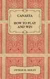 Reilly, O: Canasta - How to Play and Win - Including the Off