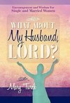 What about My Husband, Lord?
