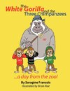 The White Gorilla and the Three Chimpanzees...a day from the zoo