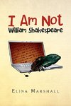 I Am Not William Shakespeare