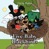 Five Baby Blackbirds