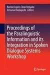 Proceedings of the Paralinguistic Information and its Integration in Spoken Dialogue Systems Workshop