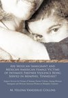 Are Mexican Immigrant and Mexican American Female Victims of Intimate Partner Violence Being Served in Memphis, Tennessee?