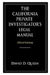 The California Private Investigator's Legal Manual (Third Edition)