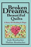 Broken Dreams, Beautiful Quilts