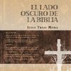 Mora, J: Lado Oscuro de La Biblia