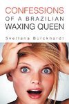 CONFESSIONS OF A BRAZILIAN WAXING QUEEN