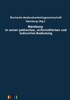 Hamburg in seiner politischen, wirtschaftlichen und kulturellen Bedeutung