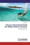 Clausius Normalized Field for Object Motion Analysis