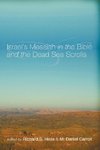 Israel's Messiah in the Bible and the Dead Sea Scrolls