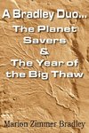 A Bradley Duo... the Planet Savers & the Year of the Big Thaw