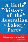 Dyrenfurth, N:  A  Little History of the Australian Labor Pa