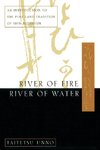 River of Fire, River of Water: An Introduction to the Pure Land Tradition of Shin Buddhism