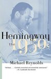 Reynolds, M: Hemingway - The 1930′s (Paper)