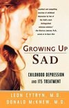 Cytryn, L: Growing Up Sad - Childhood Depression & Its Treat
