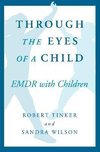 Tinker, R: Through the Eyes of a Child - EMDR with Children