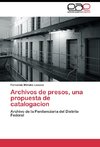 Archivos de presos, una propuesta de catalogacion