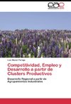 Competitividad, Empleo y Desarrollo a partir de Clusters Productivos