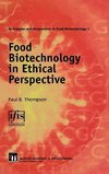 Food Biotechnology in Ethical Perspective