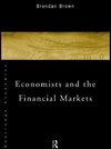 Brown, B: Economists and the Financial Markets