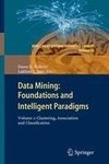 Data Mining: Foundations and Intelligent Paradigms