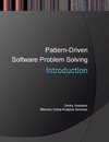 Introduction to Pattern-Driven Software Problem Solving