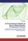 A Finite Element Model of Warm Metal Powder Compaction Process