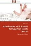 Particularités de la maladie de Dupuytren chez la femme