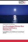 La Psicología Clínica Sus bases teóricas y filosóficas