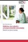 Hábitos de salud y envejecimiento saludable