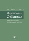 Organismus als Zellenstaat