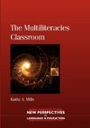 The Multiliteracies Classroom. Kathy A. Mills