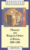 Monastic and Religious Orders in Britain, 1000 1300