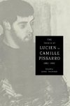 The Letters of Lucien to Camille Pissarro, 1883 1903