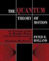 The Quantum Theory of Motion