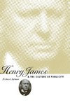 Henry James and the Culture of Publicity