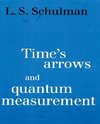 Time's Arrows and Quantum Measurement