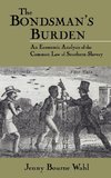 The Bondsman's Burden