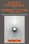 Gestalt Psychology in German Culture, 1890 1967