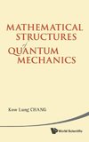 Mathematical Structures of Quantum Mechanics