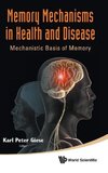 Memory Mechanisms in Health and Disease