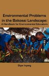 Environmental Problems in the Bakossi Landscape. A Handbook for Environmental Educators