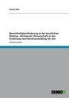 Benachteiligtenförderung in der beruflichen Bildung - Beitrag der Wissenschaft an der Forderung nach Berufsausbildung für alle