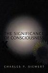 The Significance of Consciousness