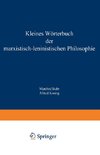 Kleines Wörterbuch der Marxistisch-Leninistischen Philosophie